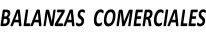 BALANZAS  COMERCIALES