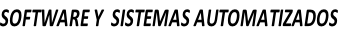 SOFTWARE Y  SISTEMAS AUTOMATIZADOS